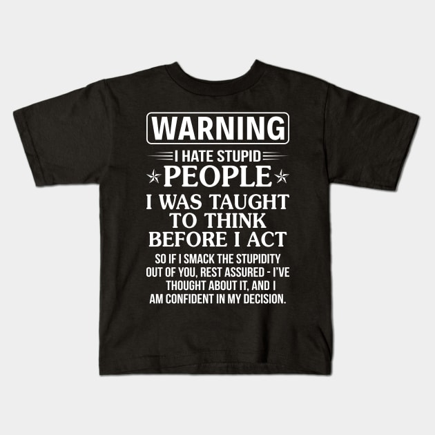 Waring I Hate Stupid People Kids T-Shirt by Murder By Text